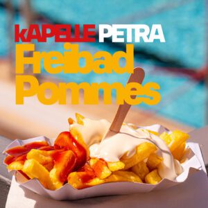 kAPELLE PETRA - Freibadpommes-Singlecover